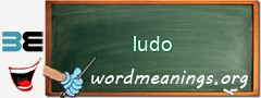 WordMeaning blackboard for ludo